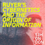 Raymond Ruyer | Cybernetics and the Origin of Information